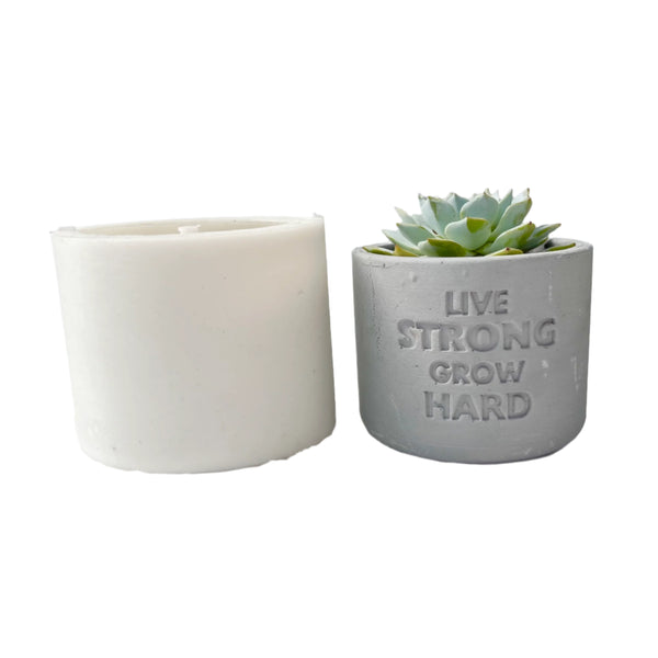 "Live strong grow hard" Round Planter Silicone Molds