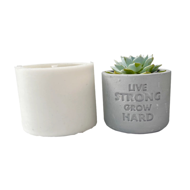 "Live strong grow hard" Round Planter Silicone Molds
